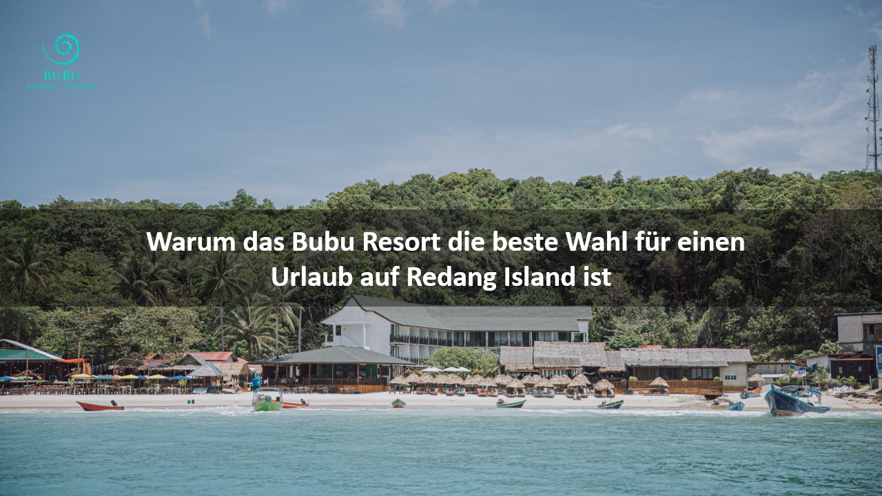 Why Bubu Resort is the Best Holiday Destination in Perhentian Island