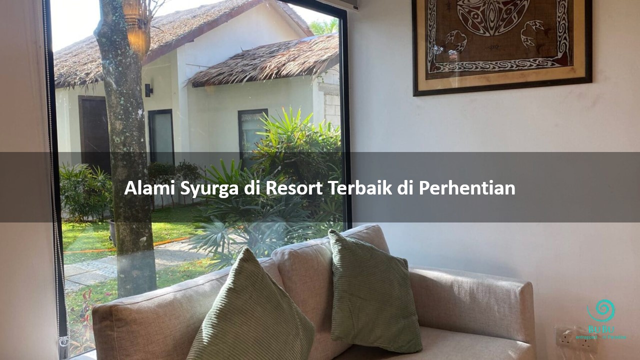 Experience Paradise at the Best Resort in Perhentian